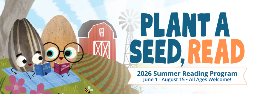 A sunflower seed in black and white colors) and a brown seed sit on a farm on green grass under a grey tree with fields of green plants in brow soil sit next to a red barn. Text: Plant a Seed, Read, 2026 Summer Reading Program. June 1- August 15, All Ages Welcome!