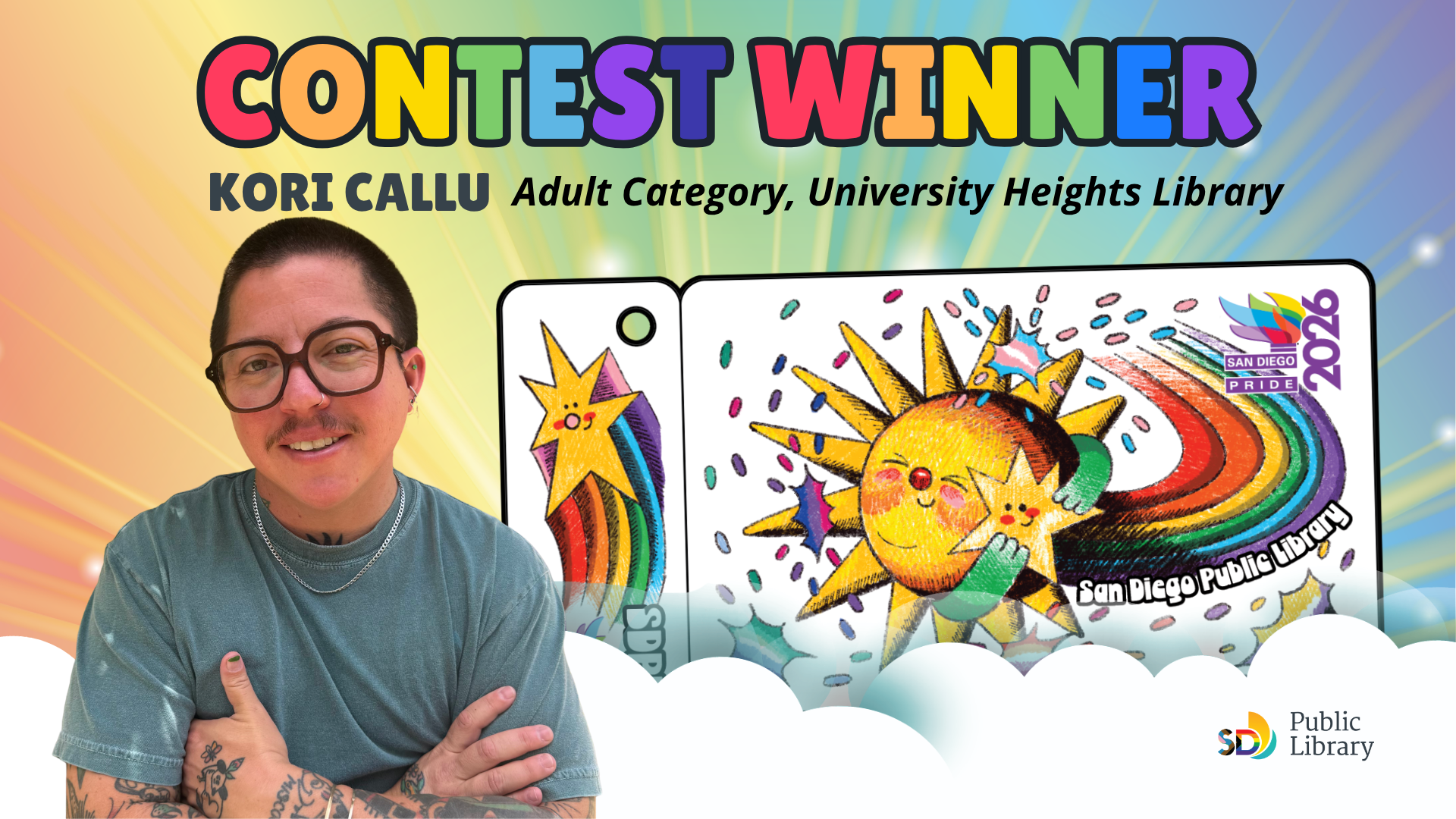 Image of contest winner Kori Callu with tattooed arms folded, thick-rimmed glasses, t-shirt, silver chain, and a smile on his face. Kori appears next to his winning card design featuring a cartoon sun at the end of a rainbow swoop surrounded by starbursts in trans, bisexual, lesbian, nonbinary, and gay men’s pride flag colors.