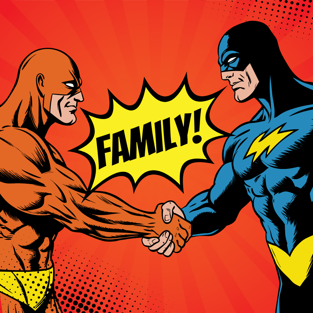 Graphic of two superheroes shaking hands with the word ”family” in a bubble in between.