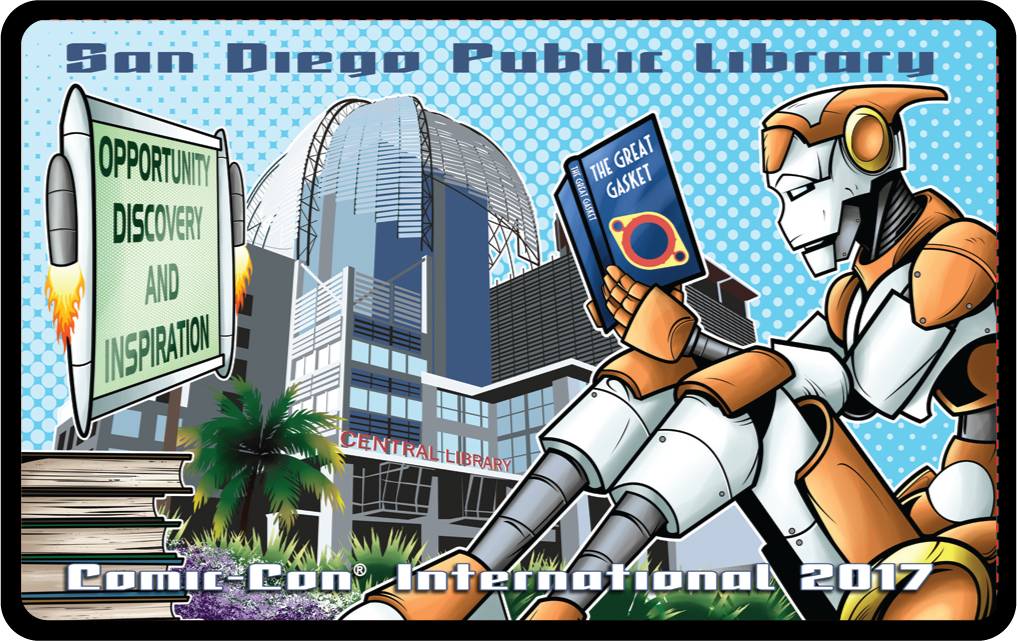 Digital drawing of a sitting robot in profile reading “The Great Gasket” with the San Diego Central Library entrance rendered in 3D. A stack of books and hovering tablet with “Opportunity, Discovery, Inspiration” on display is in the foreground.  

 

Title: San Diego Public Library 

Bottom Text: Comic-Con International 2017