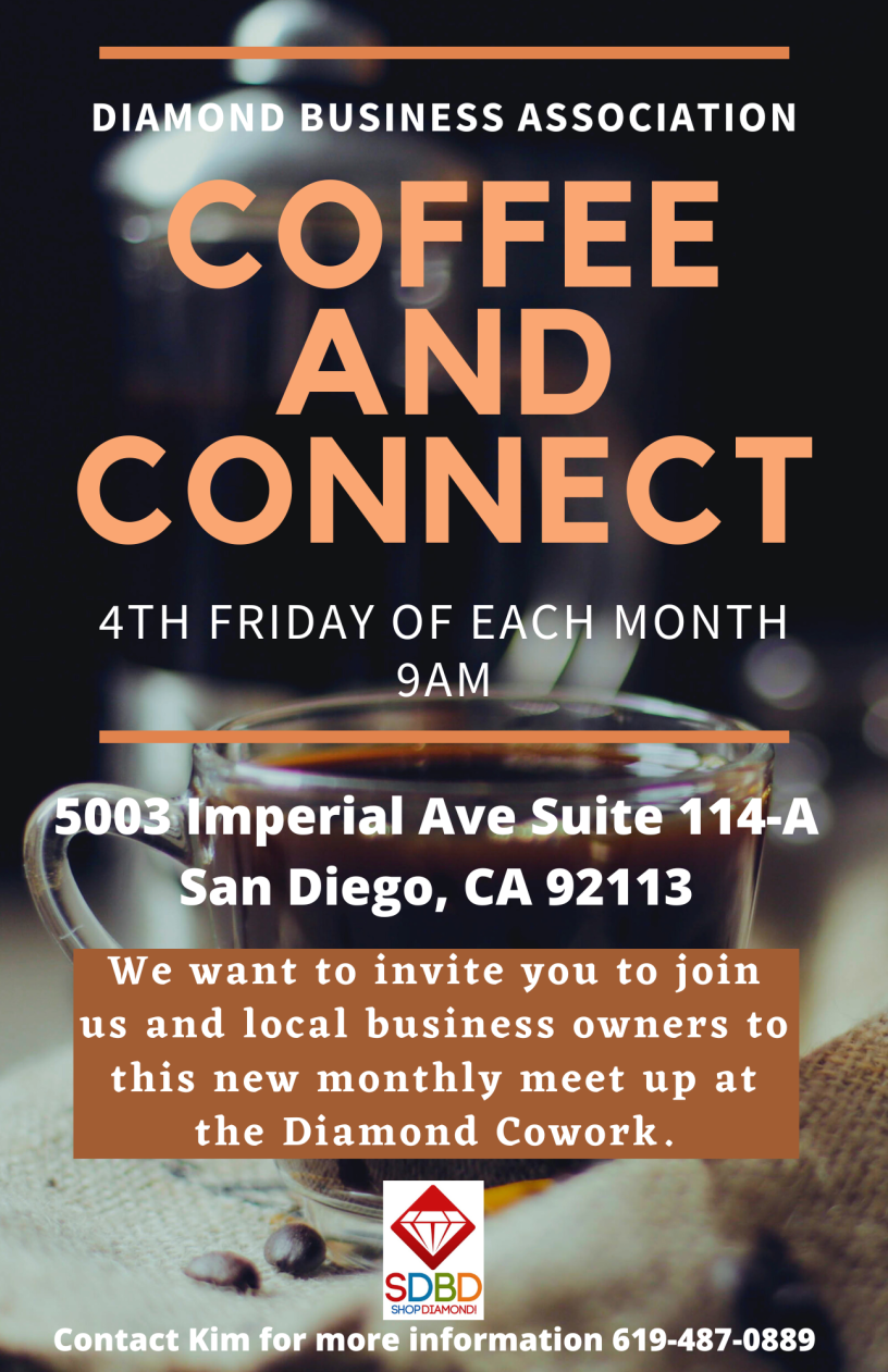 Flyer showing details of the Diamond BID's Coffee & Connect event. Happening 4th Friday of each month at 9AM. Address is 5003 Imperial Ave Suite 114-A San Diego, CA 92113