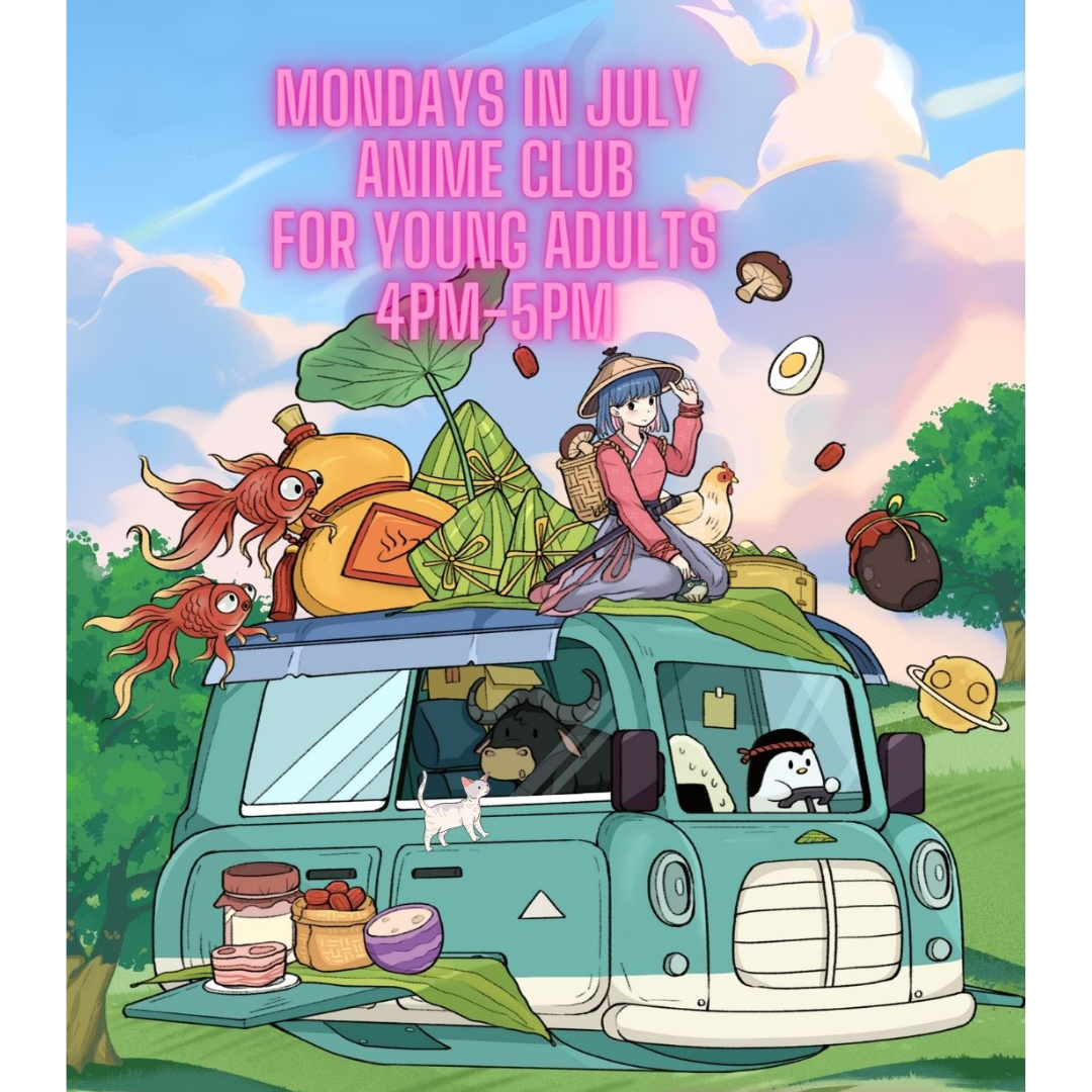 Drawing of a blue hovering bus driven by a penguin with a blue-haired anime character sitting on top. Goldfish swim through the air behind the bus. There is hot pink lettering ”Mondays in July Anime Club For Young Adults 4pm-5pm"