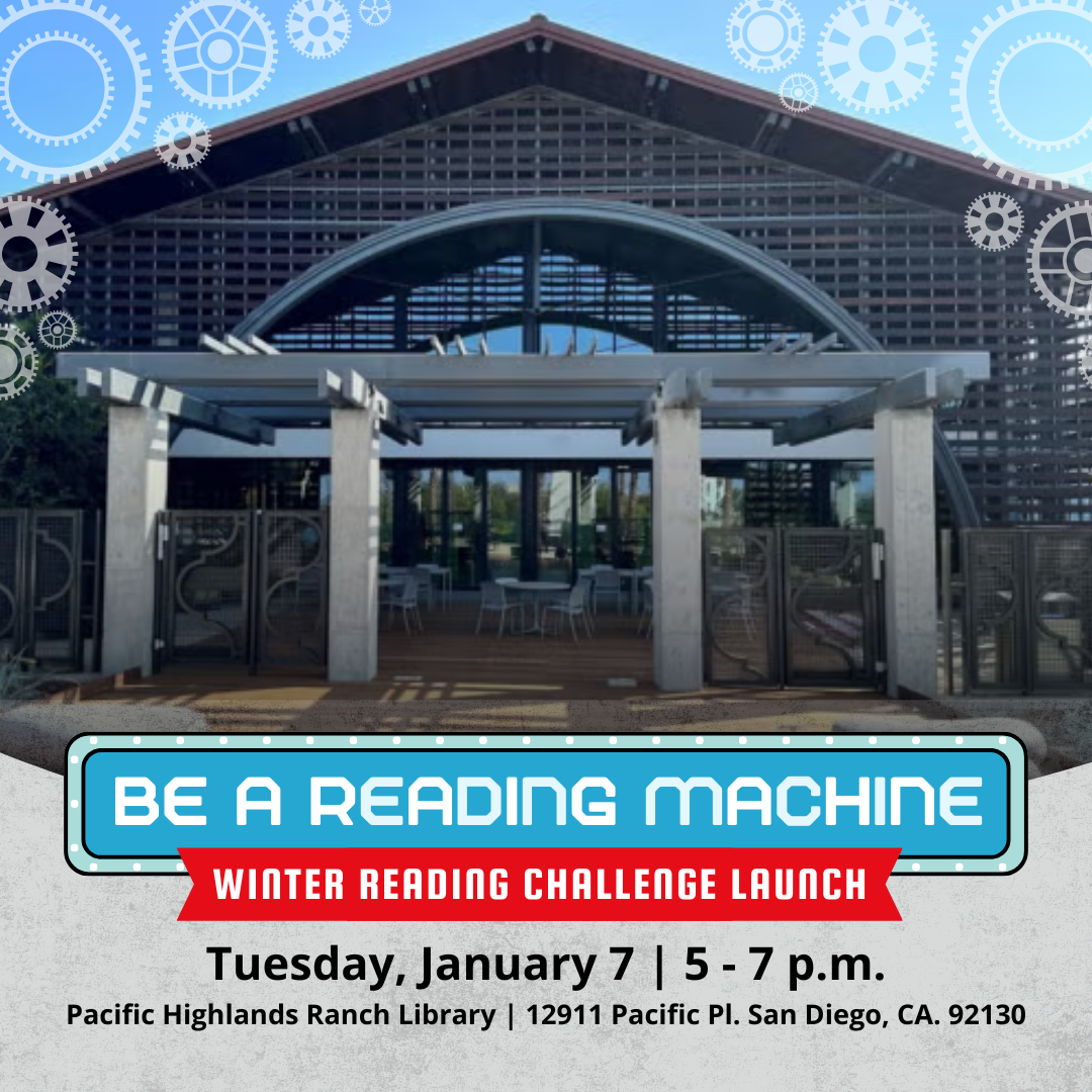 Photo of the front entrance of the Pacific Highlands Ranch Library with "Be a reading machine" in white on a blue background and "Winter reading challenge Launch" in white on a red banner ribbon.