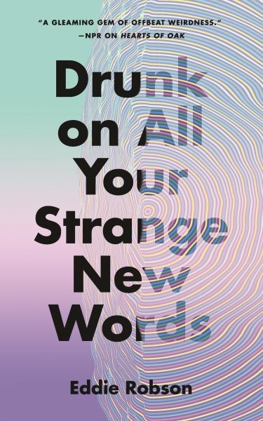 Book cover hombre from teal to purple with the title "Drunk on All Your Strange New Words" in black.